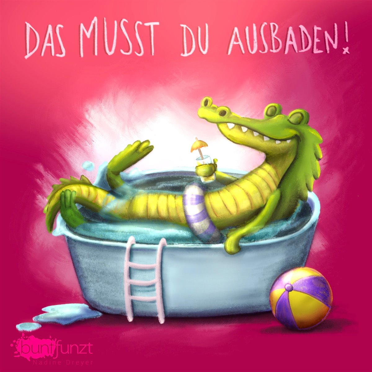 Das musst du ausbaden