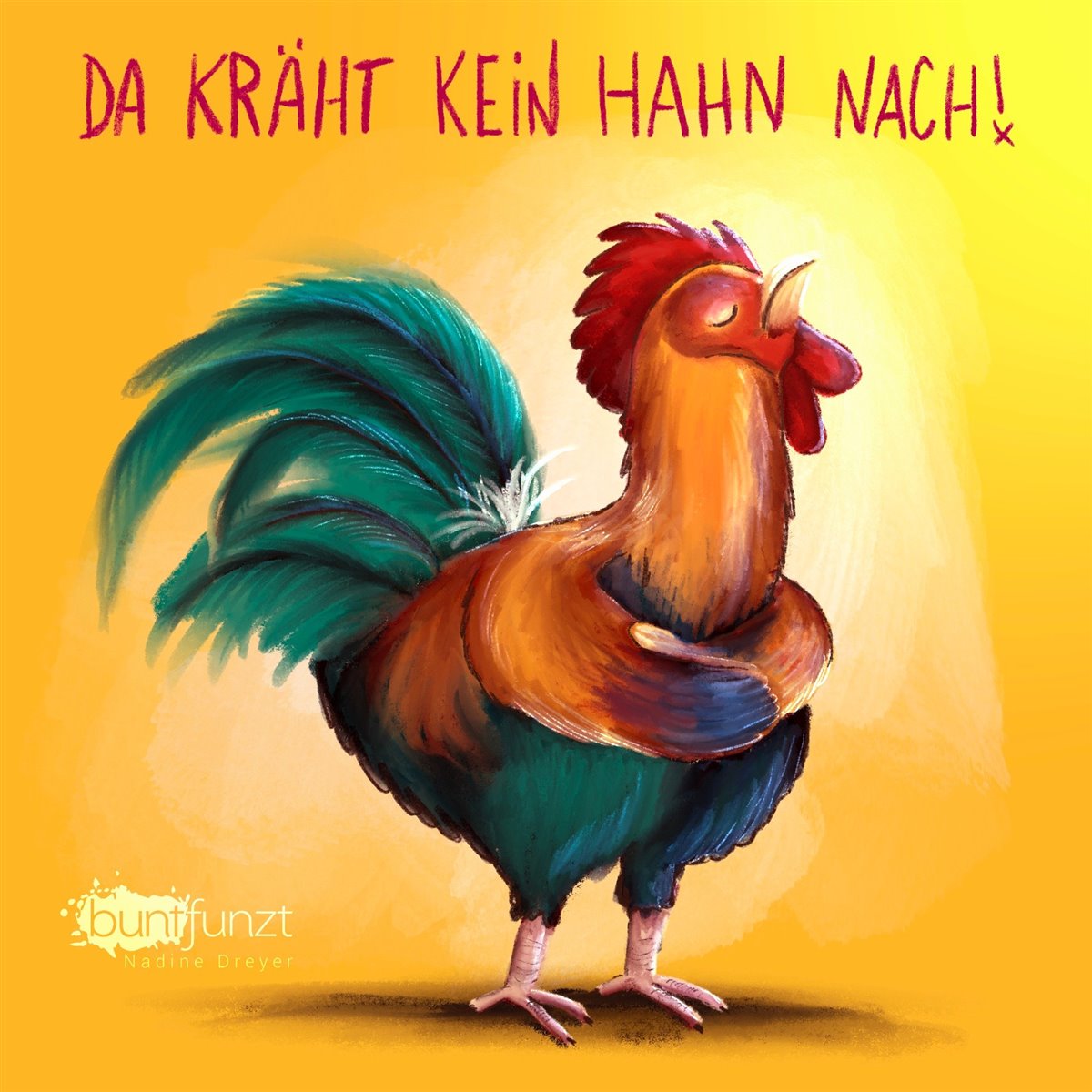 Da kräht kein Hahn nach