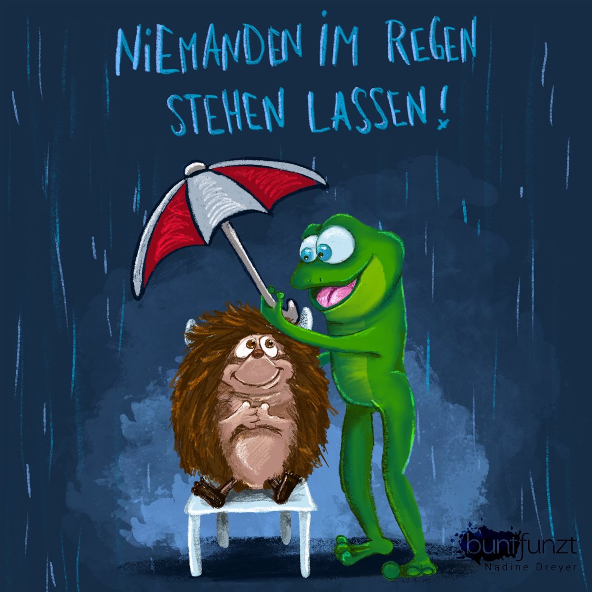 Niemanden im Regen stehen lassen
